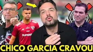 🚨CHICO GARCIA TROUXE NOTÍCIA QUENTE DO CORINTHIANS