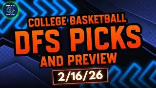 College Basketball Monday February 16 DFS Picks and Preview - DraftKings CBB, Player Props 2/16/26