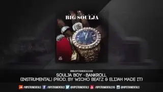 Soulja Boy - Bankroll [Instrumental] (Prod. By Wicho Beatz & Elijah Made It)