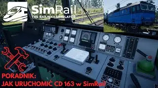 Skoda CD 163 Series | SimRail DLC PORADNIK | Jak uruchomić poprawnie lokomotywę? Obsługa lokomotywy|