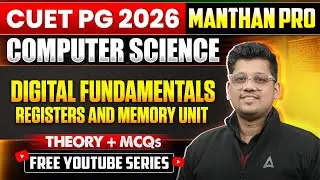 CUET PG 2026 Computer Science: Digital Fundamentals: Registers and Memory Unit