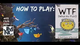 How To Play - WTF:  What The Fish