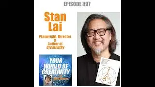 Stan Lai, Playwright, Director, Author of CreativitRy