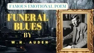 Funeral Blues: A Poetic Exploration of Grief (W.H. Auden)