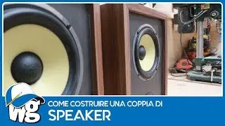 Come costruire una coppia di Speaker ::: Parte 1