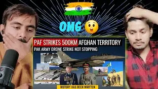 Indian Reaction On PAF Strikes 500KM Afghan Territory | Pak Army Drone Strike Not Stopping