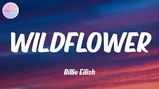 Billie Eilish - WILDFLOWER (Lyrics)