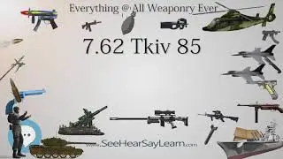 7 62 Tkiv 85 (Everything WEAPONRY & MORE)💬⚔️🏹📡🤺🌎😜✅