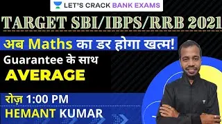Average (Session-1) | Maths | Target IBPS/RRB/SBI PO/Clerk 2021 | Hemant Kumar