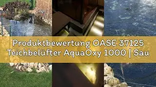Produktbewertung OASE 37125 Teichbelüfter AquaOxy 1000 | Sauerstoffversorgung | Belüfterpumpe | Belü