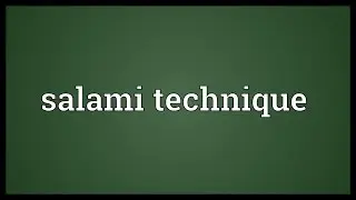 Salami technique Meaning