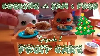 🔶 LPS: Cooking with Sam and Fred 🔸 Episode 2 - Christmas Fruit Cake! 🔶