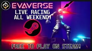 EVAVERSE RACING IS LIVE! ALL WEEKEND ON STEAM!