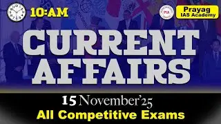 Current Affairs Live Class | 15 November 2025 | Current Affairs Today | Prayag IAS Academy Dun