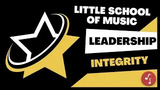⭐️ Leadership Program - INTEGRITY | Little School of Music