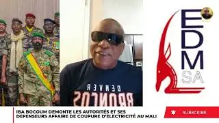 IBA BOCOUM DEMONTE LES AUTORIT&Eacute;S DU MALI ET SES D&Eacute;FENSEURS AFFAIRE EDM