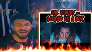 Cal Scruby &ndash; Locked In A Box | First Time Reaction 🔥