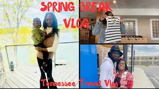 Spring Break Travel Vlog: Tennessee Edition📍