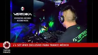 Vertikka / Set #169 exclusivo para Trance M&eacute;xico