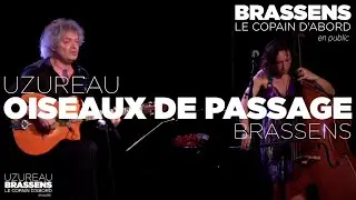 Oiseaux de passage - Brassens par Uzureau