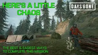 Days Gone - HERE'S A LITTLE CHAOS / The Best & Easiest Ways To Complete This Days Gone Mission