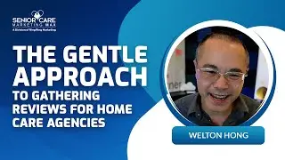 The Gentle Approach to Gathering Reviews for Home Care Agencies