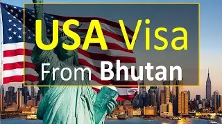 US Visa from Bhutan l Contact us