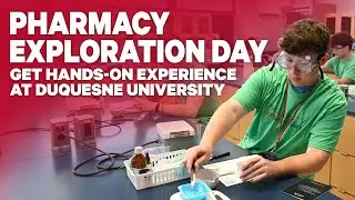 Pharmacy Exploration Day | Get Hands-On Experience at Duquesne University