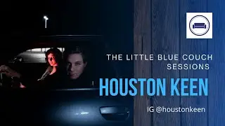 Little Blue Couch Sessions - Houston Keen