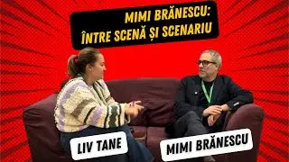 Mimi Brănescu: &icirc;ntre scenă și scenariu