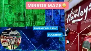 MIRROR MAZE ll Phoenix palassio @HamleysIndia @phoenixpalassio4911