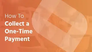 How To Collect a One-Time Payment
