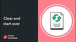 How do I clear and start over in TurboTax Online? - TurboTax Support Video