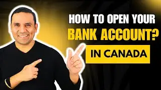 How to Open a Bank Account in Canada? Newcomer's Guide 2025