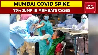 Mumbai COVID Surge: Mumbai Reports 1,377 Fresh COVID-19 Cases, 70% Jump In Infections Since Monday