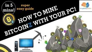 How to mine BitcoinZ with your PC : Super easy guide for crypto mining!
