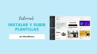 TUTORIAL ✅ cómo instalar y subir plantillas en WordPress ✅