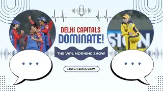 🚨 The WPL Morning Show | Delhi Capitals Annihilate UP Warriorz | Match 20- Review ft. Rishab Malde