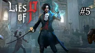 Lies of P #5 - Brutal Souls-like Adventure! ⚔🤖🔥