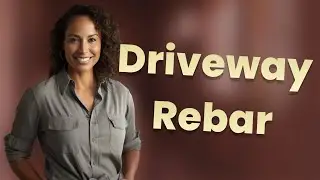 What Size Rebar Should You Use for a Driveway Concrete Slab?
