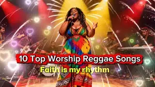 Reggae Gospel Worship & Praise : Faith Is My Rhythm