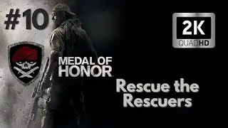 Medal of Honor (2010) - Rescue the Rescuers | Final Mission | No Commentary | 1600p 60FPS