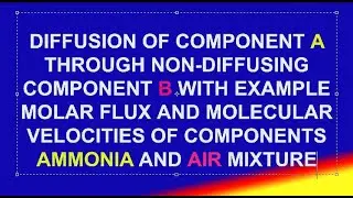 Diffusion of Component A through non-diffusing component B with example of Ammonia and Air