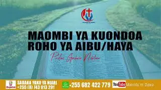 MAOMBI YA KUONDOA ROHO YA AIBU/HAYA, OMBA HESHIMA KATAA KUDHARAULIKA , PASTOR GODWIN NDELWA