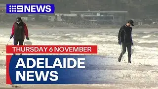 9News Adelaide | Thursday November 6 | Full Episode