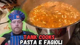 Tank Cooks Pasta Fagioli