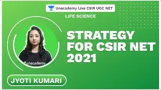 Strategy for CSIR NET-2021 | Life  Science | Jyoti Kumari | Unacademy Live