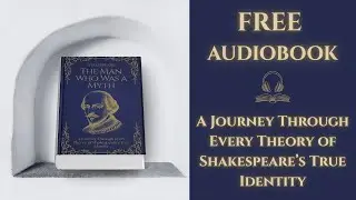 🎧 The Man Who Was a Myth &ndash; Shakespeare&rsquo;s True Identity? (Chapters 1&ndash;4) | Full Audiobook Part 1