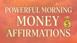 888 Hz Money Frequency | Morning Money Affirmations 💸 Attract Wealth & Abundance Daily