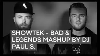 Showtek - Bad & Legends Hardstyle Mashup by Dj Paul S